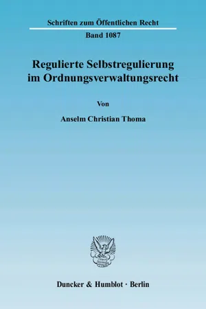 Regulierte Selbstregulierung im Ordnungsverwaltungsrecht.