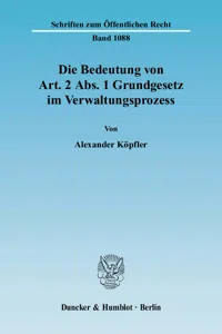 Die Bedeutung von Art. 2 Abs. 1 Grundgesetz im Verwaltungsprozess._cover