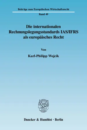 Die internationalen Rechnungslegungsstandards IAS-IFRS als europäisches Recht.