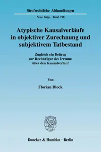 Atypische Kausalverläufe in objektiver Zurechnung und subjektivem Tatbestand._cover