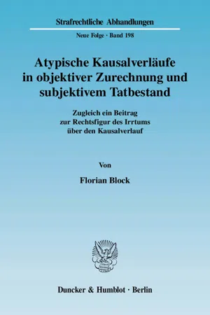 Atypische Kausalverläufe in objektiver Zurechnung und subjektivem Tatbestand.