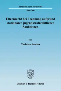 Elternrecht bei Trennung aufgrund stationärer jugendstrafrechtlicher Sanktionen._cover