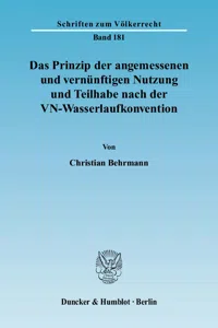 Das Prinzip der angemessenen und vernünftigen Nutzung und Teilhabe nach der VN-Wasserlaufkonvention._cover