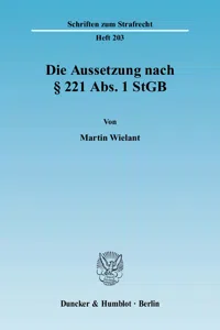 Die Aussetzung nach § 221 Abs. 1 StGB._cover