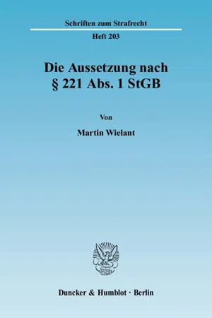 Die Aussetzung nach § 221 Abs. 1 StGB.