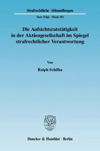 Die Aufsichtsratstätigkeit in der Aktiengesellschaft im Spiegel strafrechtlicher Verantwortung._cover