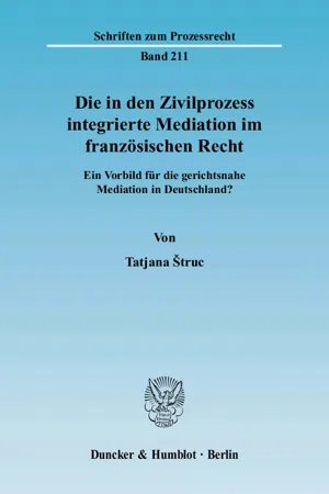 Die in den Zivilprozess integrierte Mediation im französischen Recht.