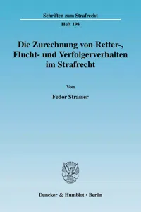 Die Zurechnung von Retter-, Flucht- und Verfolgerverhalten im Strafrecht._cover