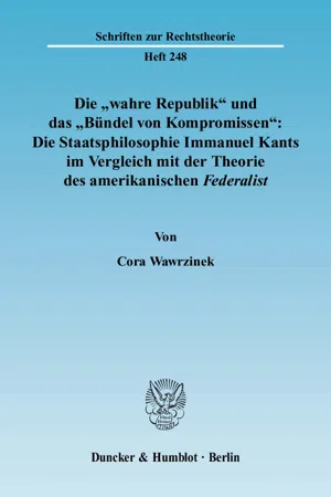 Die "wahre Republik" und das "Bündel von Kompromissen": Die Staatsphilosophie Immanuel Kants im Vergleich mit der Theorie des amerikanischen Federalist.