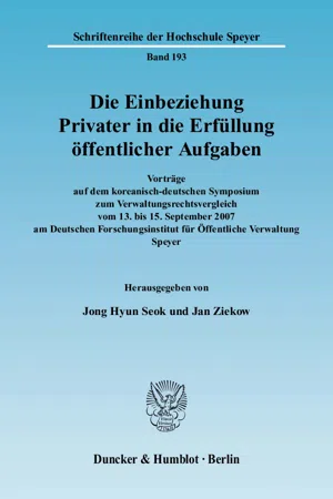 Die Einbeziehung Privater in die Erfüllung öffentlicher Aufgaben.