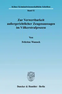 Zur Verwertbarkeit außergerichtlicher Zeugenaussagen im Völkerstrafprozess._cover