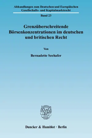 Grenzüberschreitende Börsenkonzentrationen im deutschen und britischen Recht.