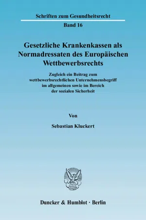 Gesetzliche Krankenkassen als Normadressaten des Europäischen Wettbewerbsrechts.