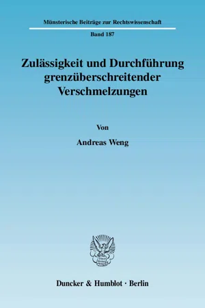 Zulässigkeit und Durchführung grenzüberschreitender Verschmelzungen.