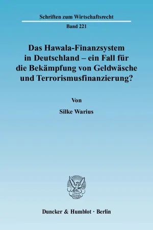 Das Hawala-Finanzsystem in Deutschland - ein Fall für die Bekämpfung von Geldwäsche und Terrorismusfinanzierung?