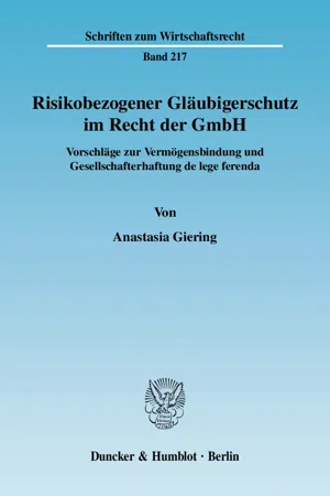 Risikobezogener Gläubigerschutz im Recht der GmbH.