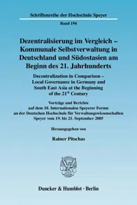 Dezentralisierung im Vergleich - Kommunale Selbstverwaltung in Deutschland und Südostasien am Beginn des 21. Jahrhunderts - Decentralization in Comparison - Local Governance in Germany and South East Asia in the Beginning of the 21st Century._cover