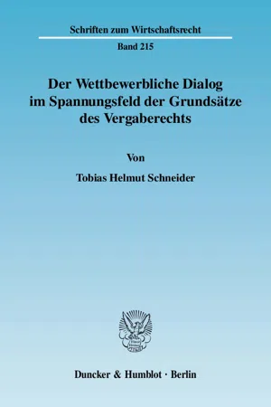 Der Wettbewerbliche Dialog im Spannungsfeld der Grundsätze des Vergaberechts.