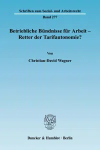 Betriebliche Bündnisse für Arbeit - Retter der Tarifautonomie?_cover