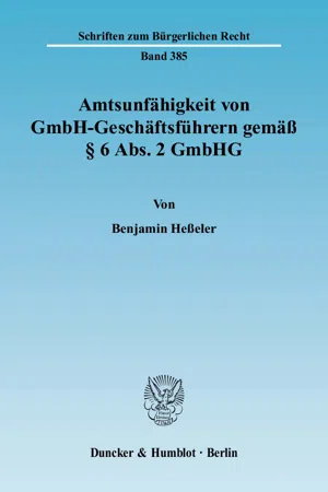 Amtsunfähigkeit von GmbH-Geschäftsführern gemäß § 6 Abs. 2 GmbHG.