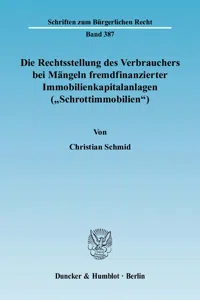 Die Rechtsstellung des Verbrauchers bei Mängeln fremdfinanzierter Immobilienkapitalanlagen._cover