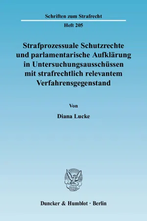 Strafprozessuale Schutzrechte und parlamentarische Aufklärung in Untersuchungsausschüssen mit strafrechtlich relevantem Verfahrensgegenstand.