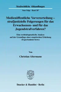 Medienöffentliche Vorverurteilung - strafjustizielle Folgerungen für das Erwachsenen- und für das Jugendstrafverfahren?_cover