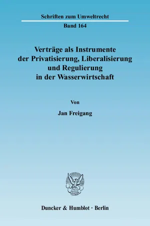 Verträge als Instrumente der Privatisierung, Liberalisierung und Regulierung in der Wasserwirtschaft.