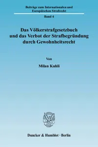 Das Völkerstrafgesetzbuch und das Verbot der Strafbegründung durch Gewohnheitsrecht._cover