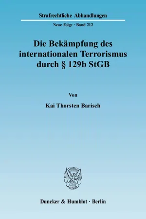 Die Bekämpfung des internationalen Terrorismus durch § 129b StGB.