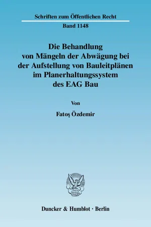 Die Behandlung von Mängeln der Abwägung bei der Aufstellung von Bauleitplänen im Planerhaltungssystem des EAG Bau.