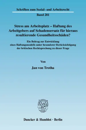 Stress am Arbeitsplatz - Haftung des Arbeitgebers auf Schadensersatz für hieraus resultierende Gesundheitsschäden?