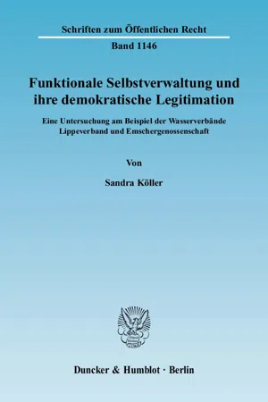 Funktionale Selbstverwaltung und ihre demokratische Legitimation.