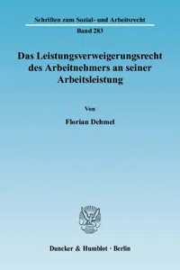 Das Leistungsverweigerungsrecht des Arbeitnehmers an seiner Arbeitsleistung._cover