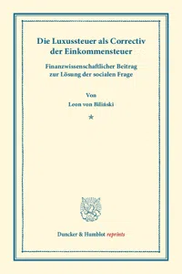 Die Luxussteuer als Correctiv der Einkommensteuer._cover