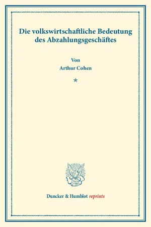 Die volkswirtschaftliche Bedeutung des Abzahlungsgeschäftes.