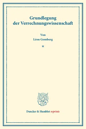 Grundlegung der Verrechnungswissenschaft.