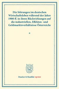 Die Störungen im deutschen Wirtschaftsleben während der Jahre 1900 ff._cover