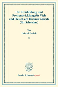 Die Preisbildung und Preisentwicklung für Vieh und Fleisch am Berliner Markte._cover