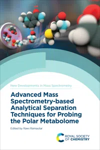 Advanced Mass Spectrometry-based Analytical Separation Techniques for Probing the Polar Metabolome_cover