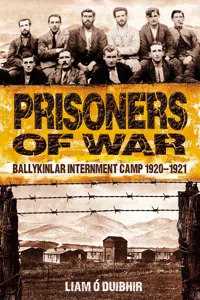 Prisoners of War: Ballykinlar, An Irish Internment Camp 1920-1921_cover