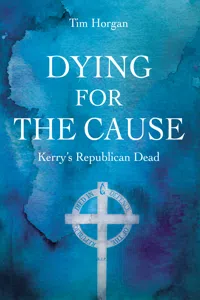 Dying for the Cause: Kerry's Republican Dead_cover