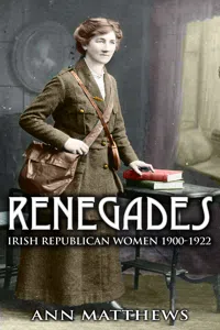 Renegades: Irish Republican Women 1900-1922_cover