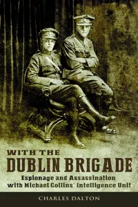 With the Dublin Brigade: Espionage and Assassination with Michael Collins' Intelligence Unit_cover