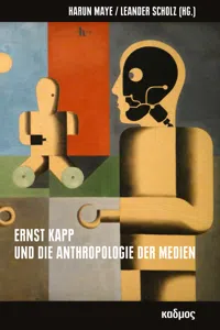 Ernst Kapp und die Anthropologie der Medien_cover