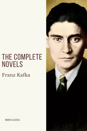 Franz Kafka: The Complete Novels