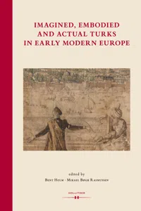 Imagined, Embodied and Actual Turks in Early Modern Europe_cover