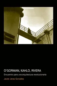 O´Gorman, Kahlo, Rivera_cover