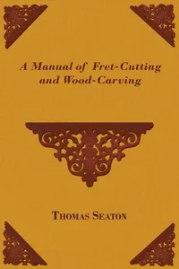 A Manual of Fret-Cutting and Wood-Carving_cover