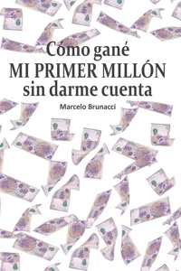 Cómo gané mi primer millón sin darme cuenta_cover